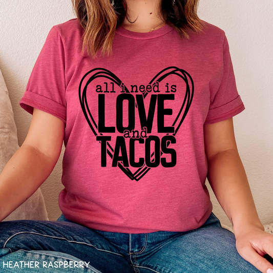 Valentines - All I Need is Love and Tacos - Unisex Adult Tee