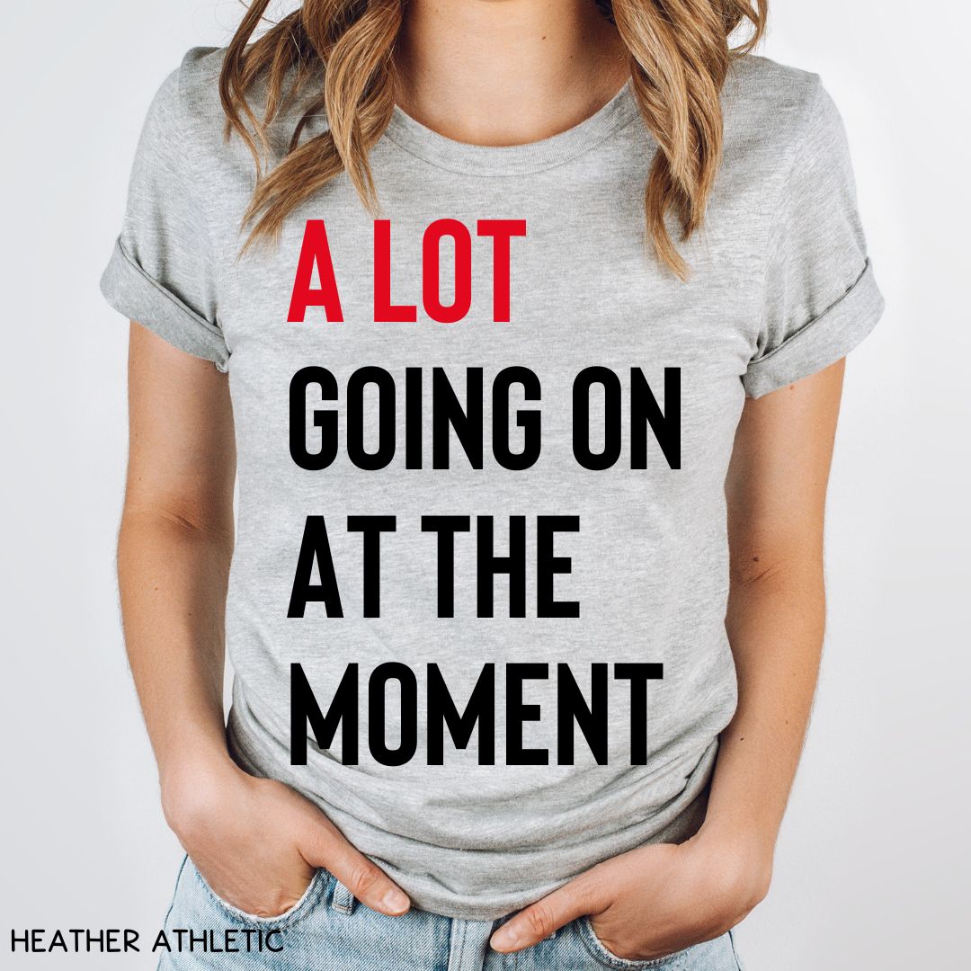 Swiftie - A Lot Going On At The Moment - Unisex Adult Tee