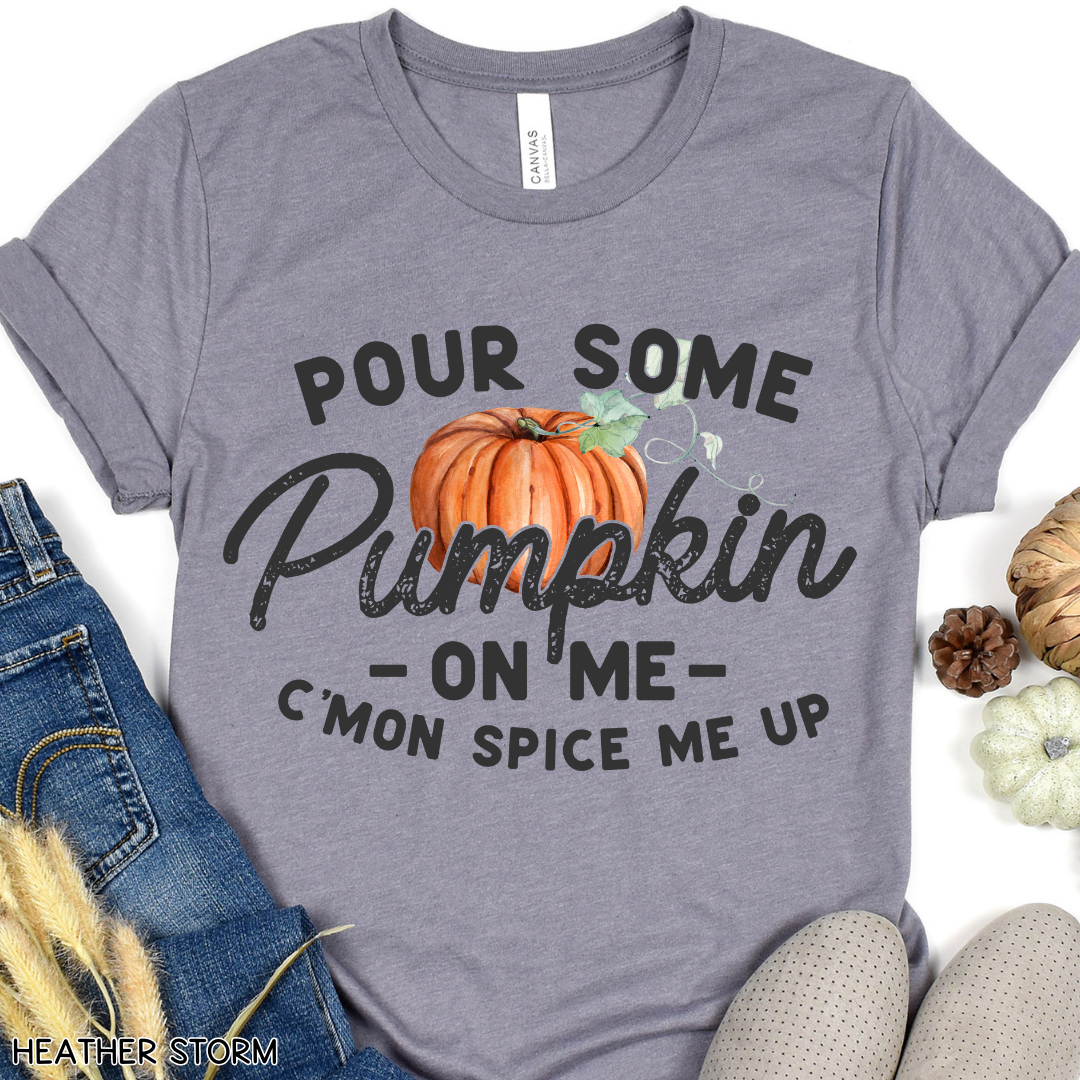 Fall - Adult Tee - Pour Some Pumpkin on Me