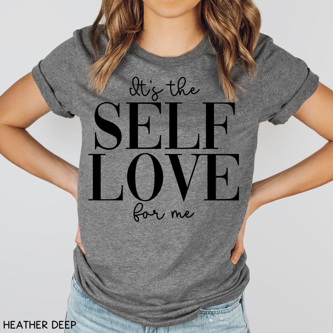 It's the Self Love For Me - Unisex Adult Tee