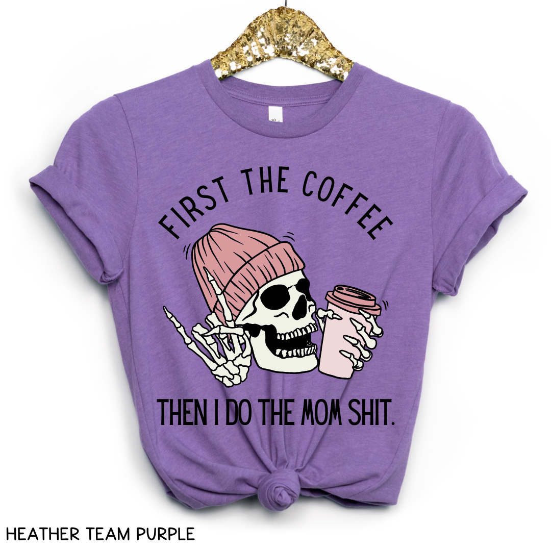 Halloween - Adult Tee - First Coffee Then Mom Shit