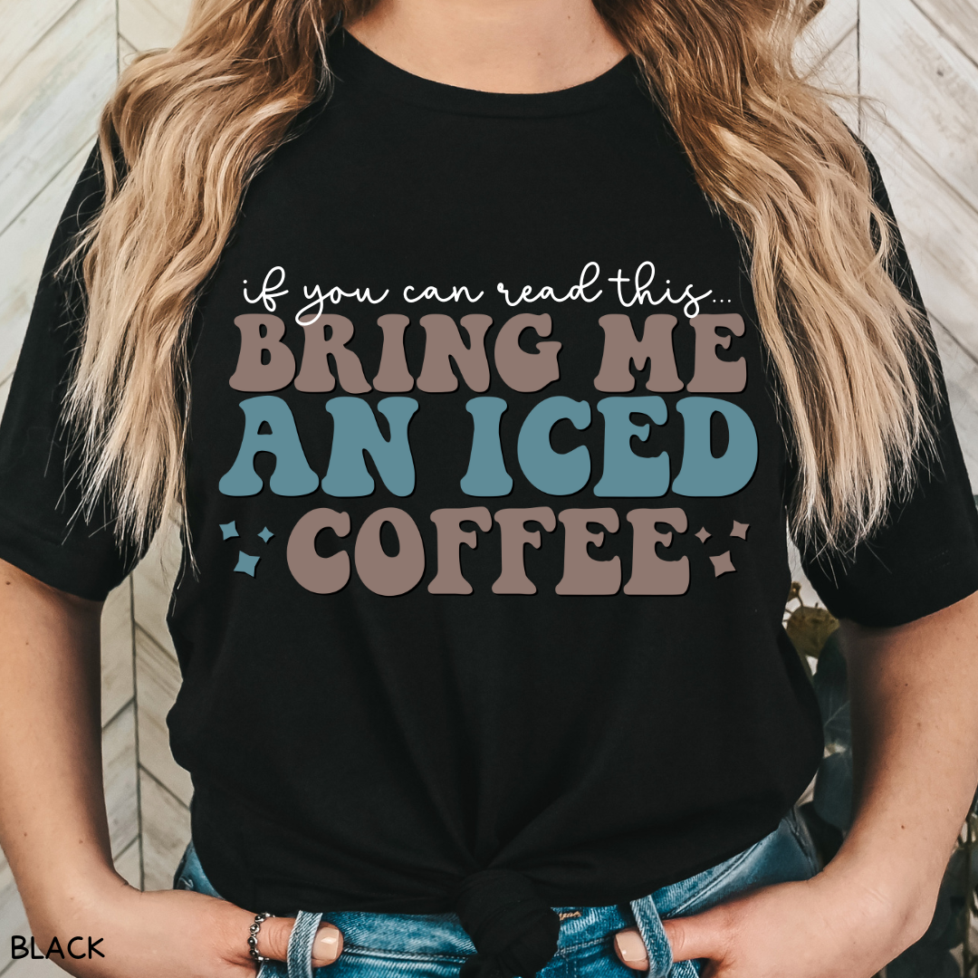 Bring Me an Iced Coffee - Adult Unisex Tee