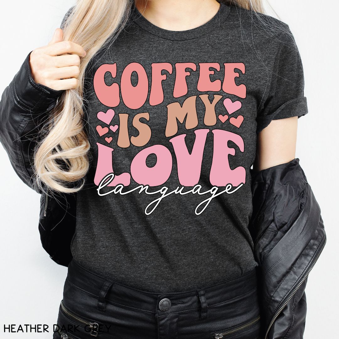 Coffee is My Love Language - Unisex Adult Tee