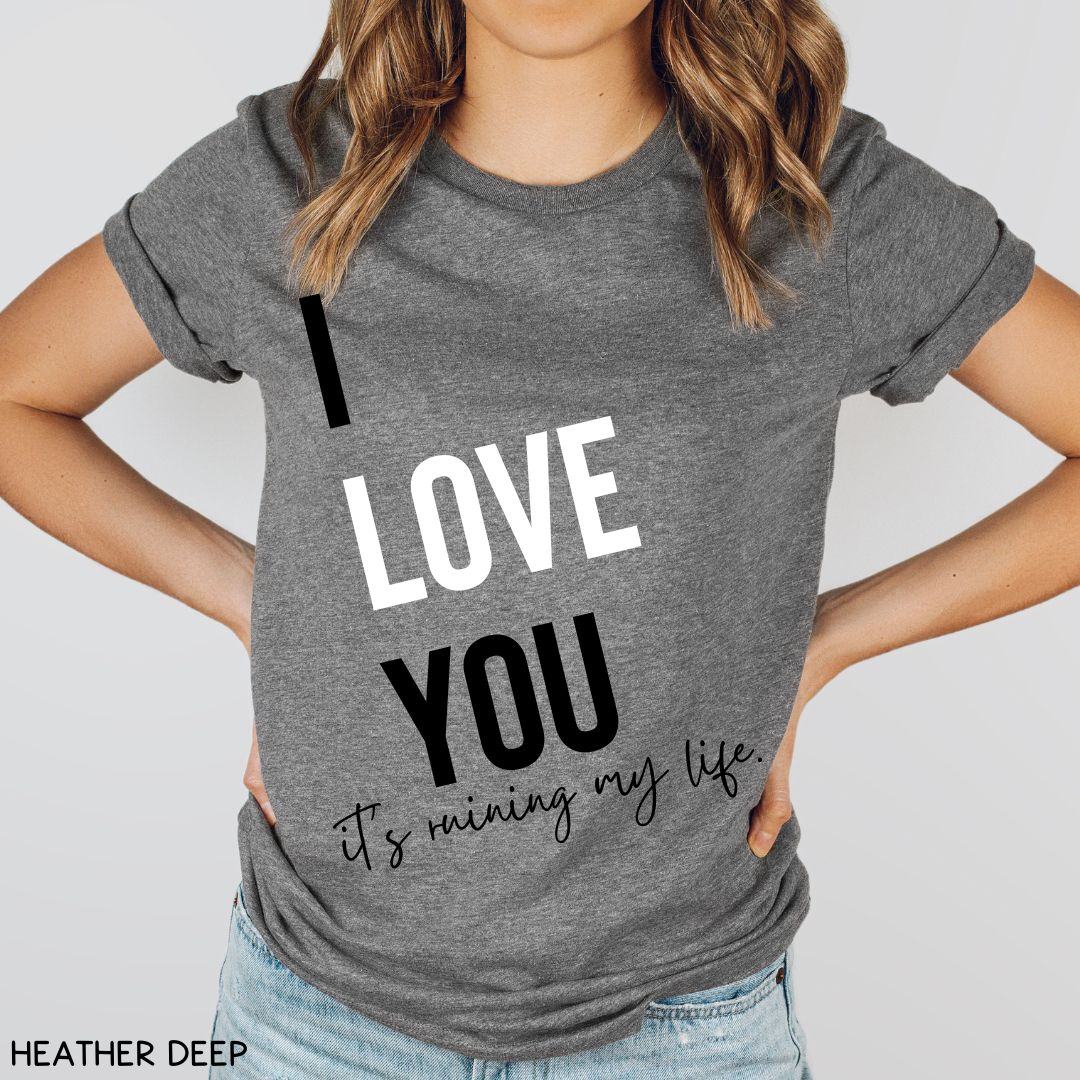 Swiftie - I Love You, It's Ruining My Life - Unisex Adult Tee