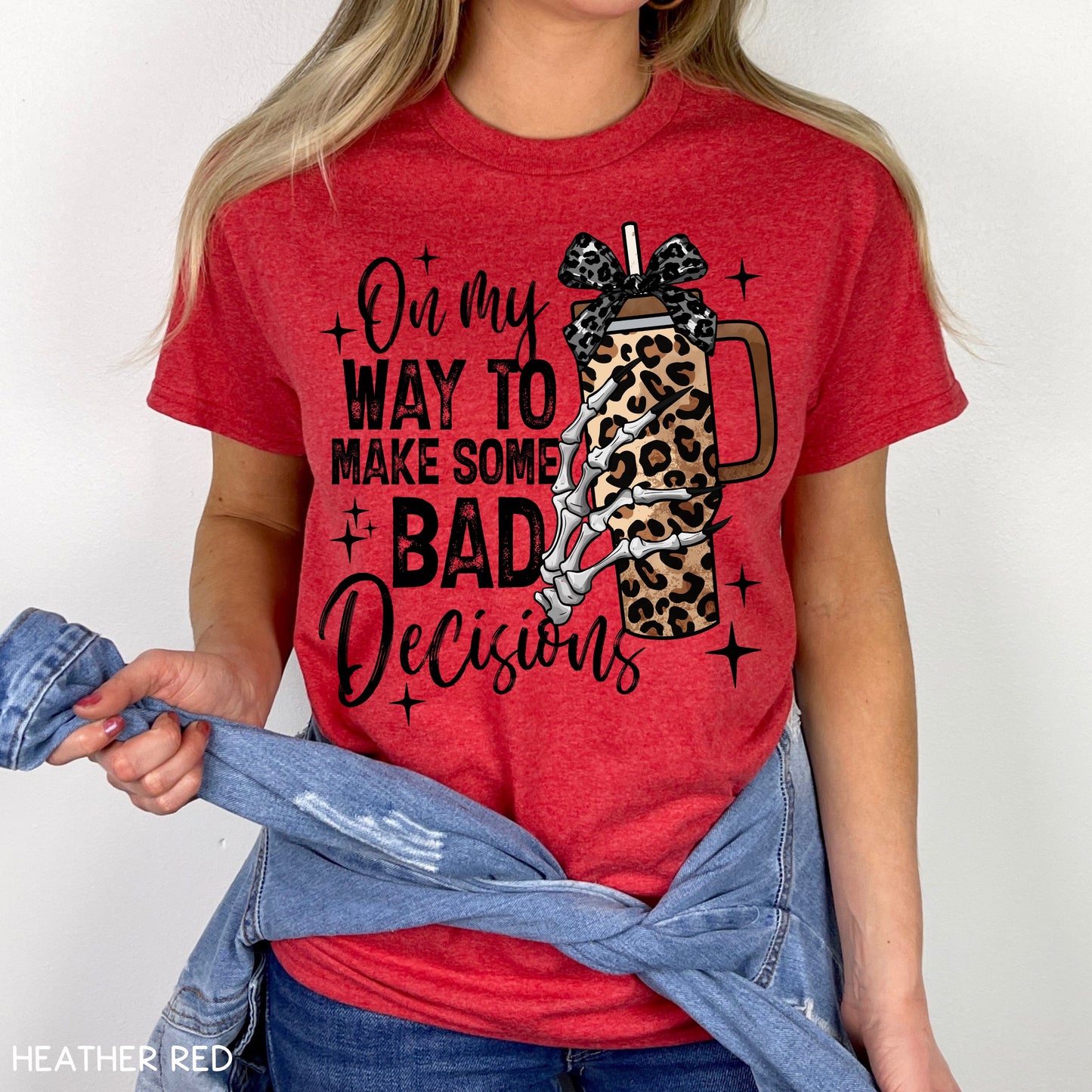 On My Way to Make Some Bad Decisions - Unisex Adult Tee