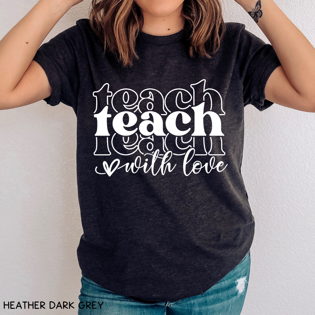 Teacher - Adult Tee - Teach With Love