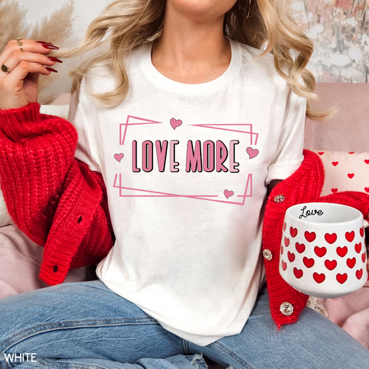 Valentines - Love More - Unisex Adult Tee