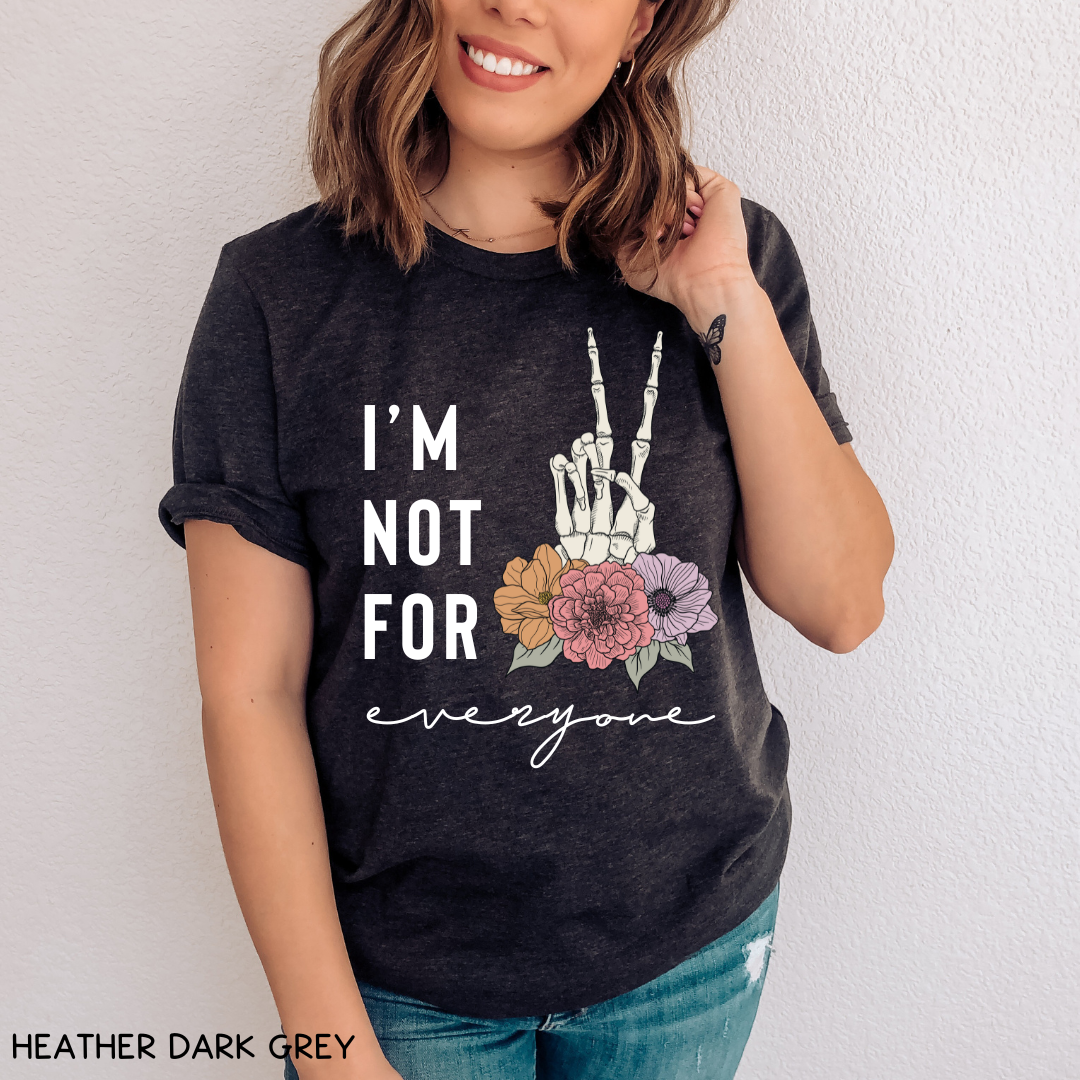 I'm Not For Everyone - Adult Tee