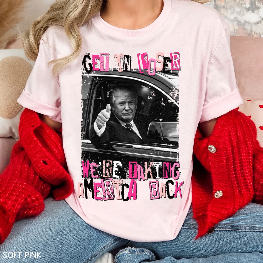 America - Trump Get in Loser - Unisex Adult Tee