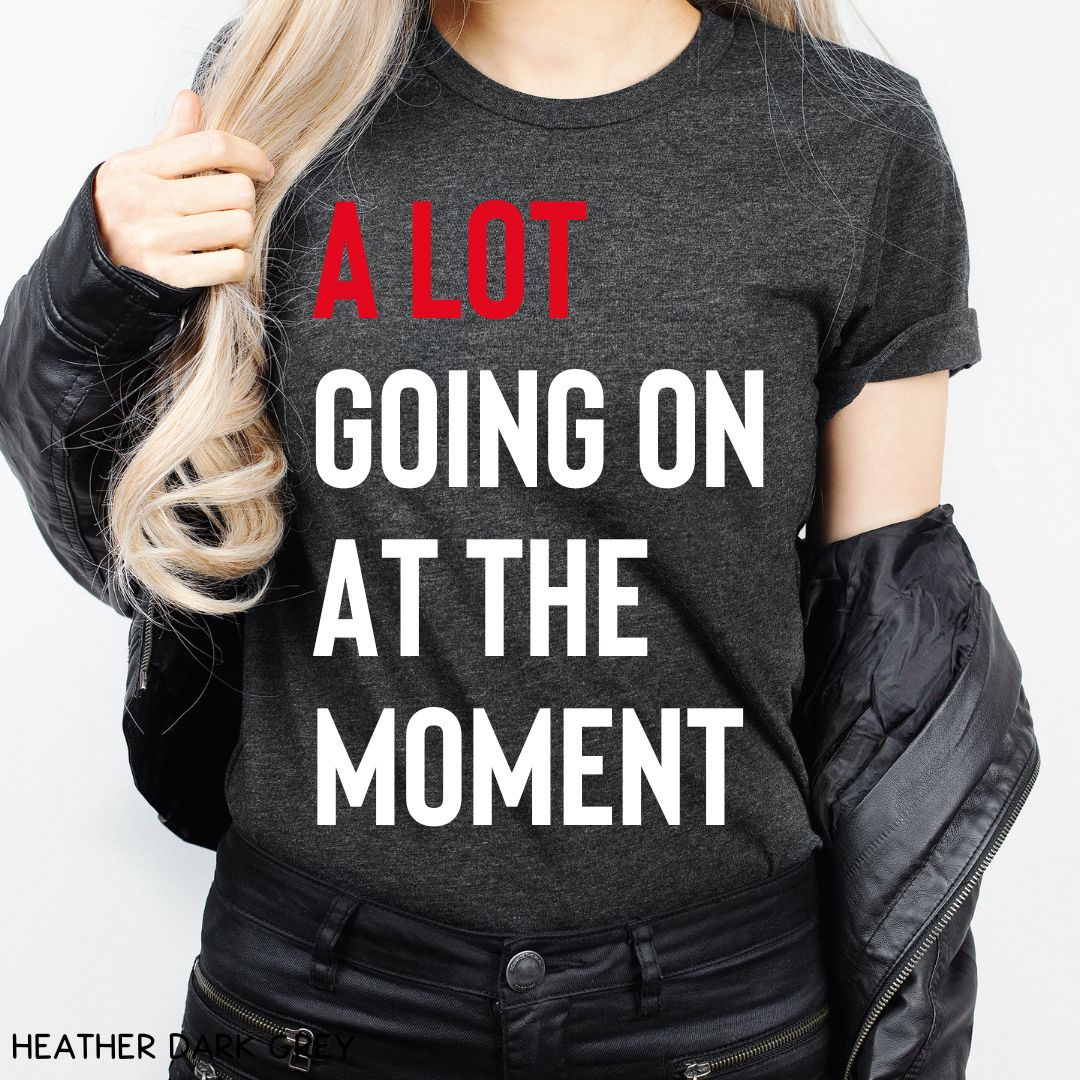 Swiftie - A Lot Going On At The Moment - Unisex Adult Tee