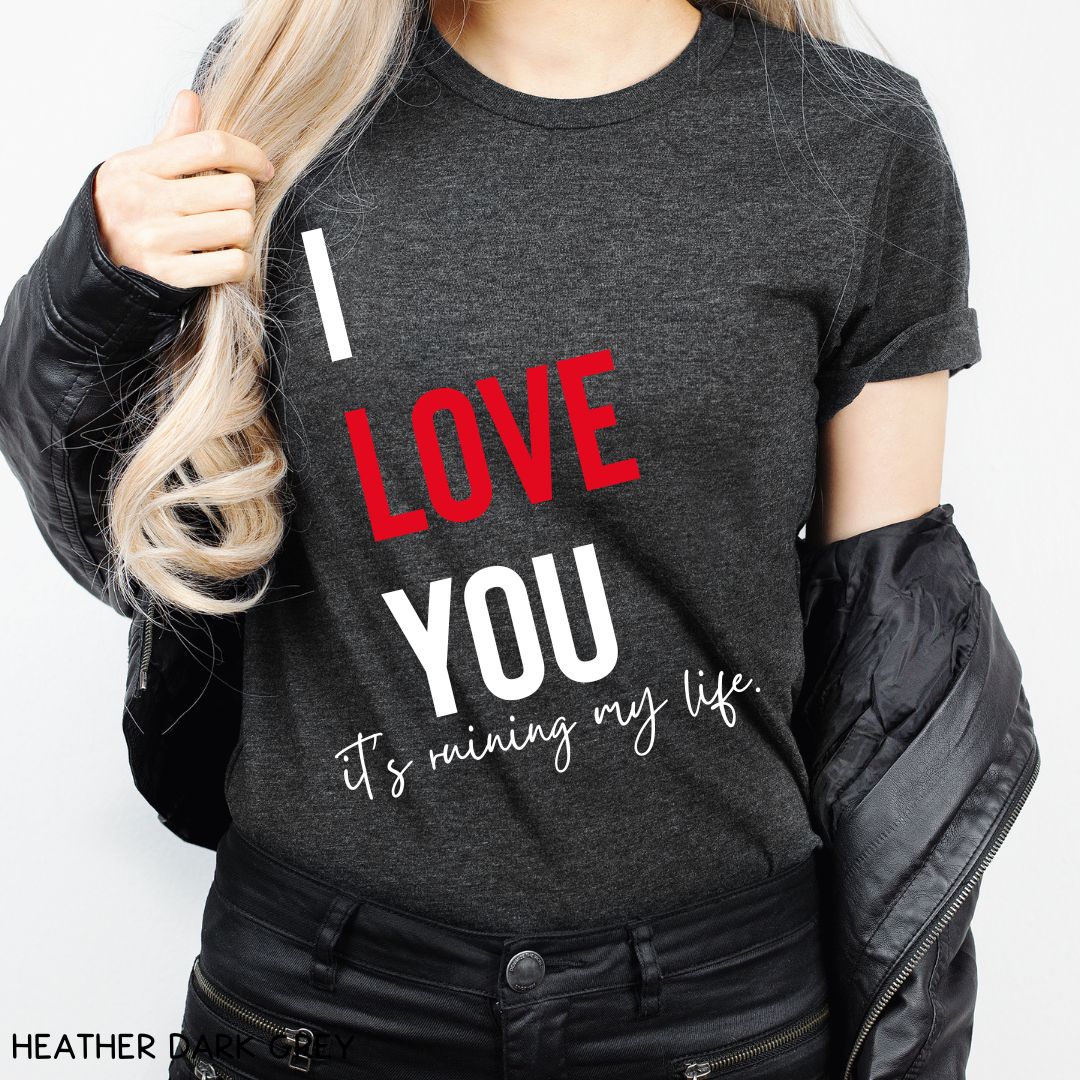 Swiftie - I Love You, It's Ruining My Life - Unisex Adult Tee