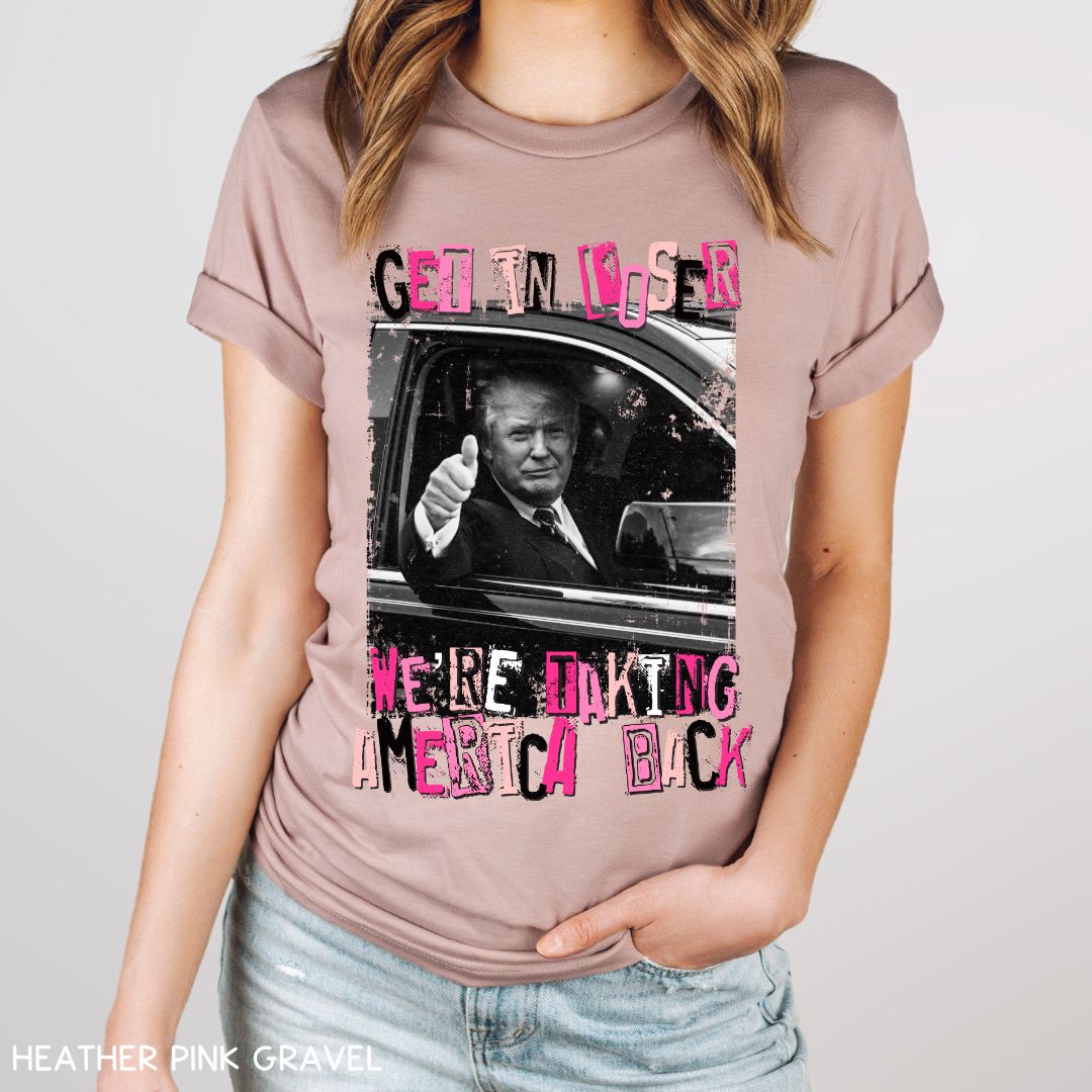 America - Trump Get in Loser - Unisex Adult Tee