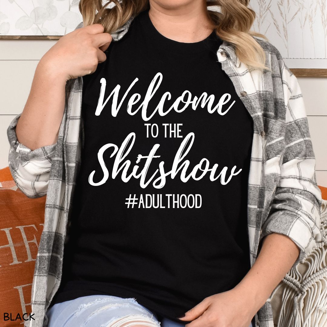 Welcome to the Shitshow - Unisex Adult Tee