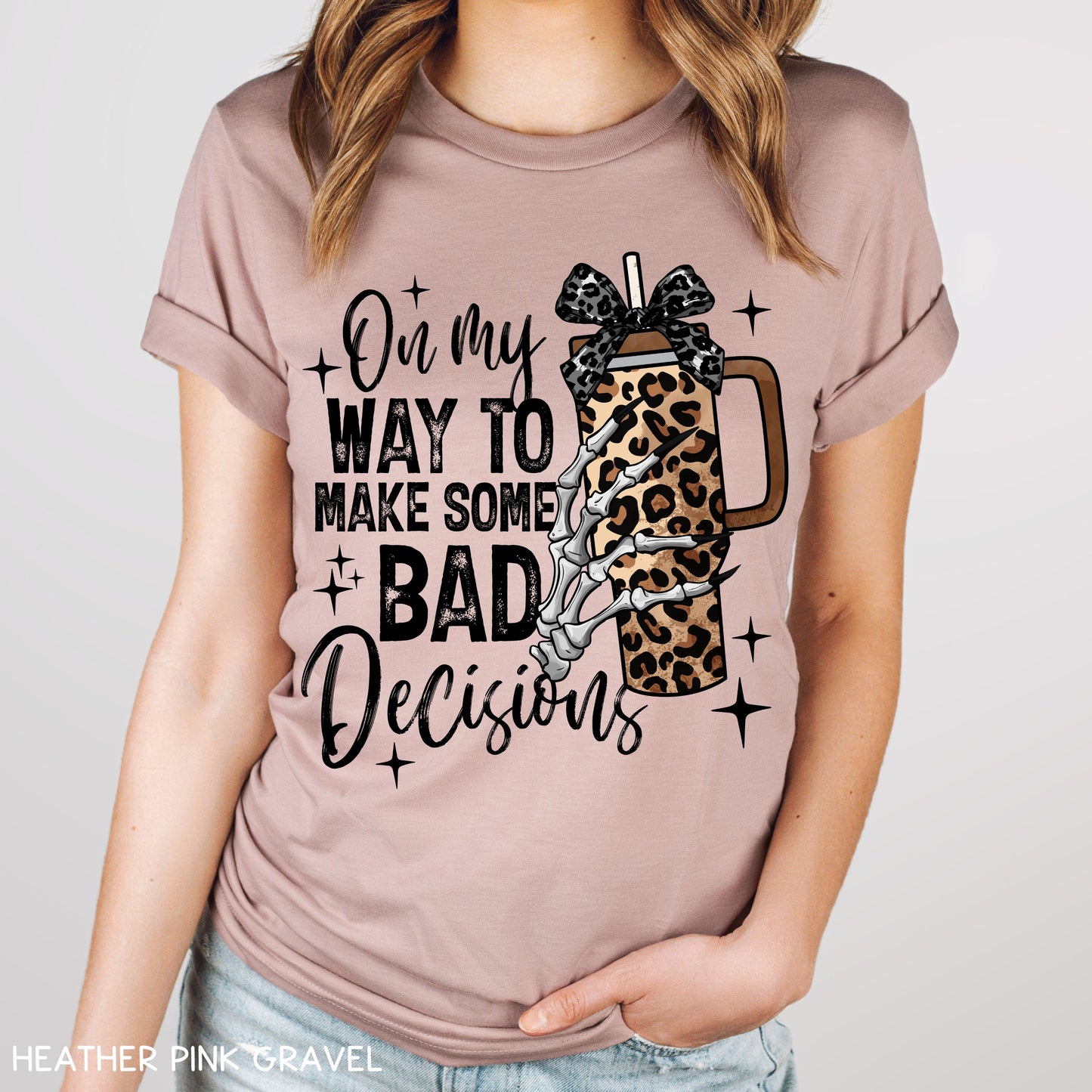 On My Way to Make Some Bad Decisions - Unisex Adult Tee