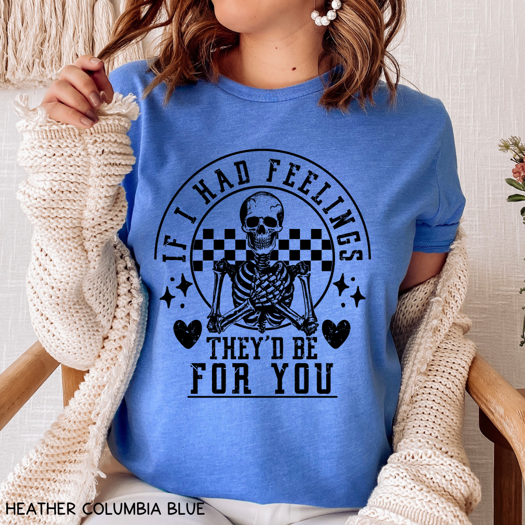 Valentines - If I Had Feelings - Unisex Adult Tee