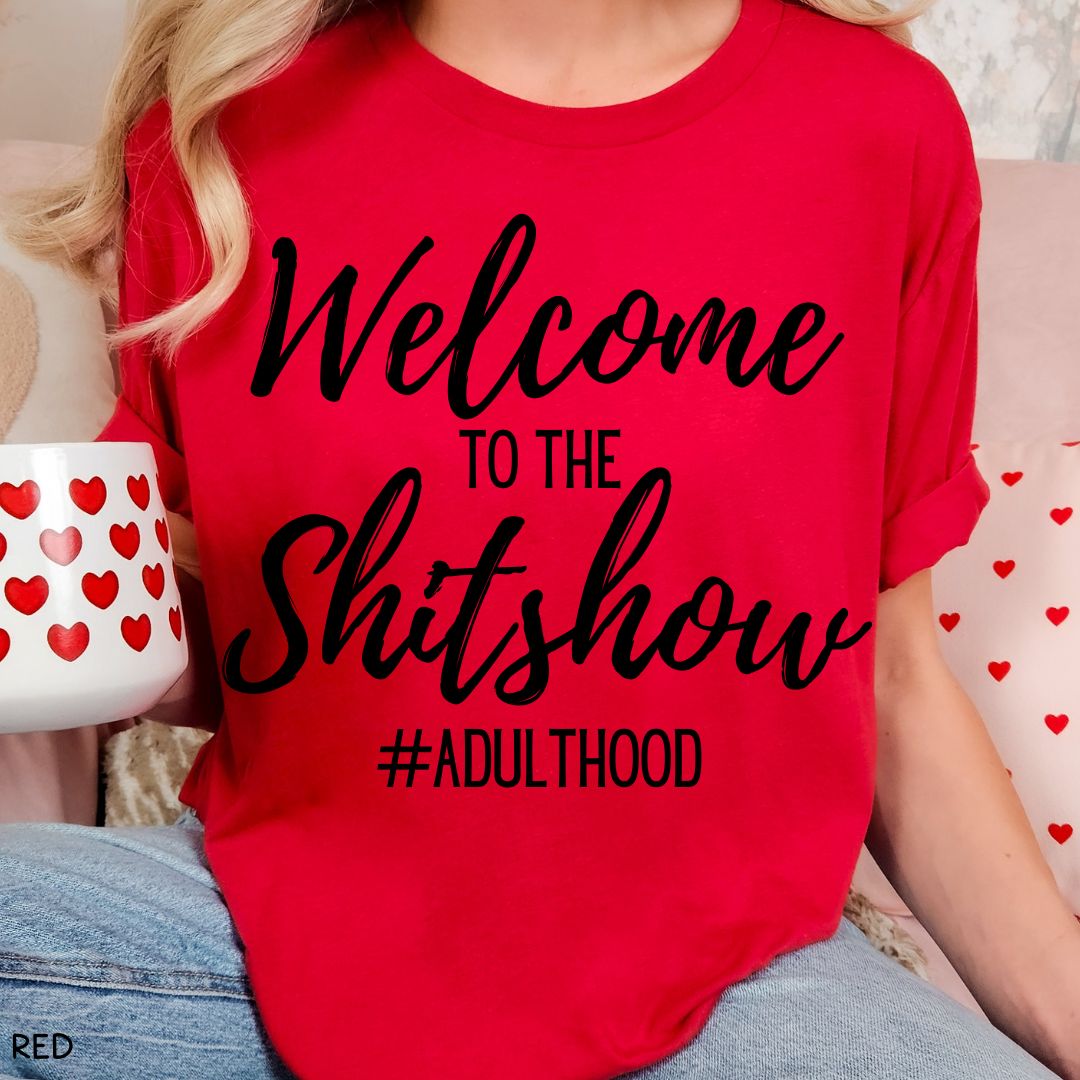 Welcome to the Shitshow - Unisex Adult Tee