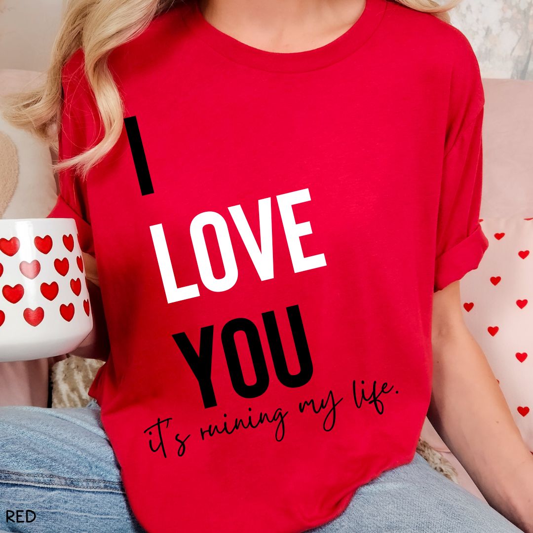 Swiftie - I Love You, It's Ruining My Life - Unisex Adult Tee