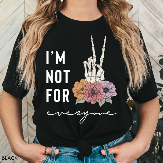 I'm Not For Everyone - Adult Tee