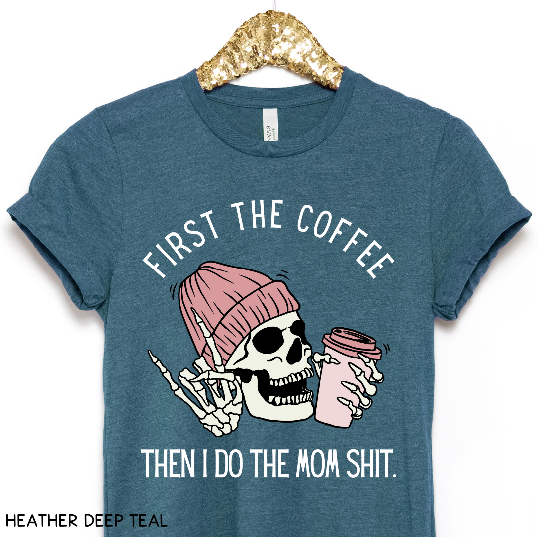 Halloween - Adult Tee - First Coffee Then Mom Shit