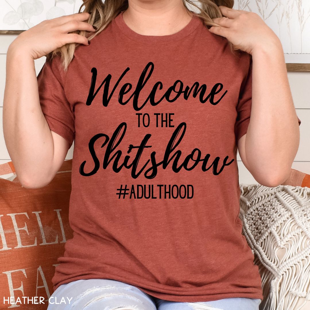 Welcome to the Shitshow - Unisex Adult Tee