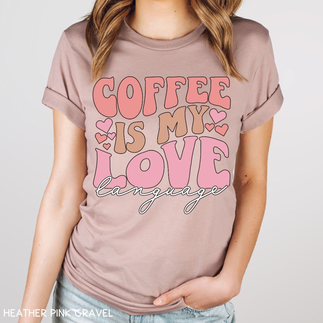 Coffee is My Love Language - Unisex Adult Tee