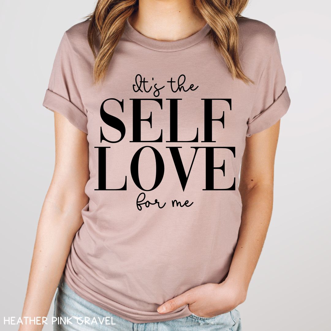 It's the Self Love For Me - Unisex Adult Tee