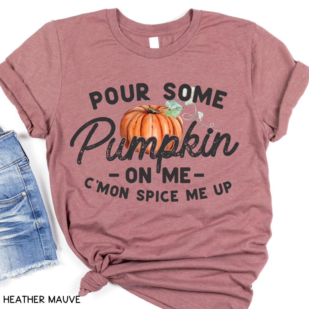 Fall - Adult Tee - Pour Some Pumpkin on Me