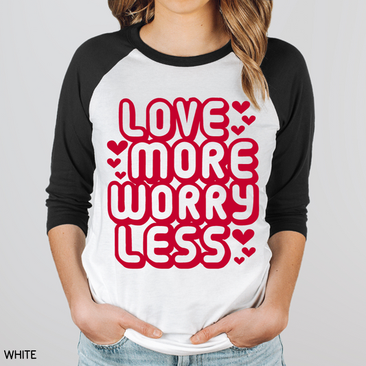 Valentines - Love More Worry Less - Unisex Adult Tee