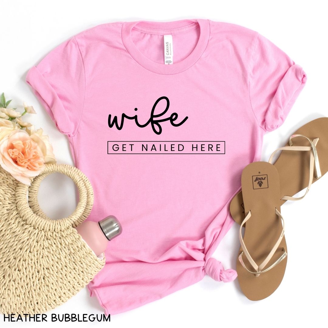 Cabo - Wife Get Nailed Here - Unisex Adult Tee