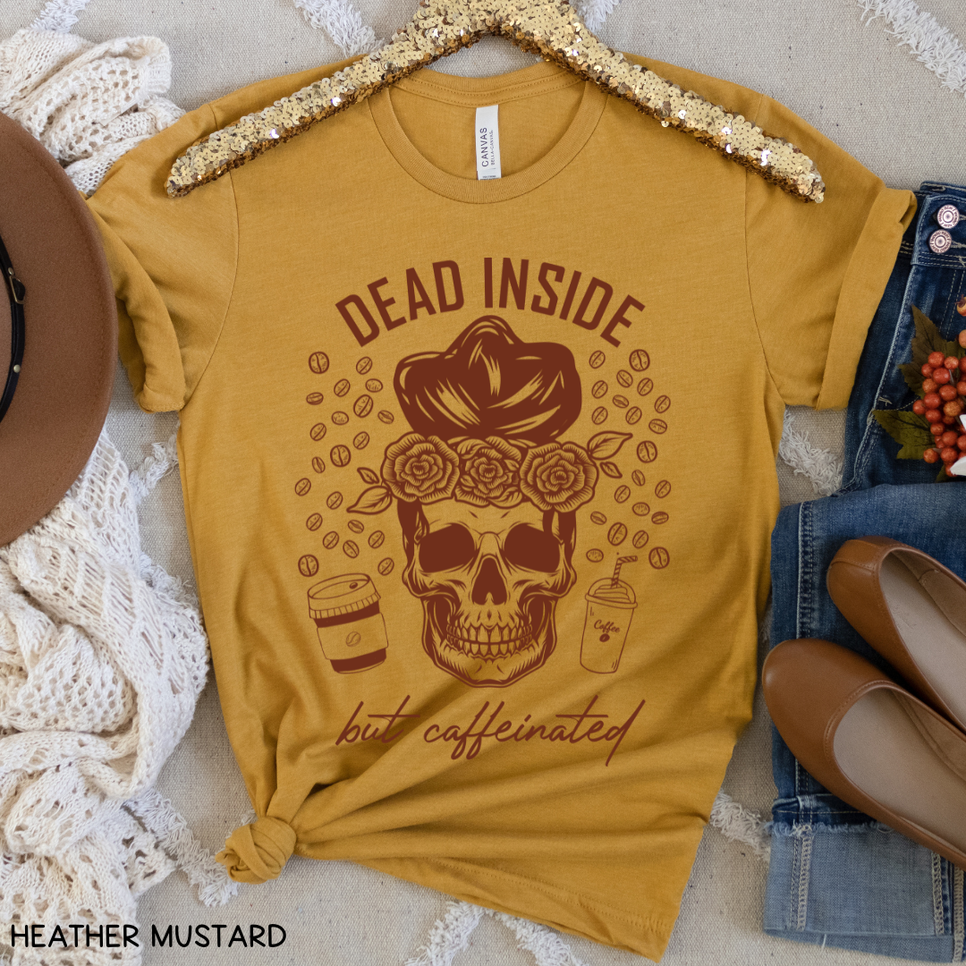 Dead Inside but Caffeinated - Adult Unisex Tee