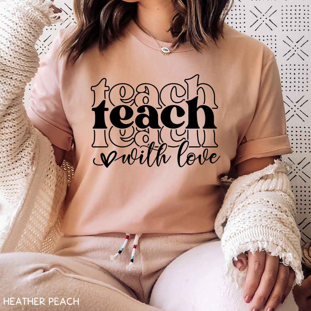 Teacher - Adult Tee - Teach With Love