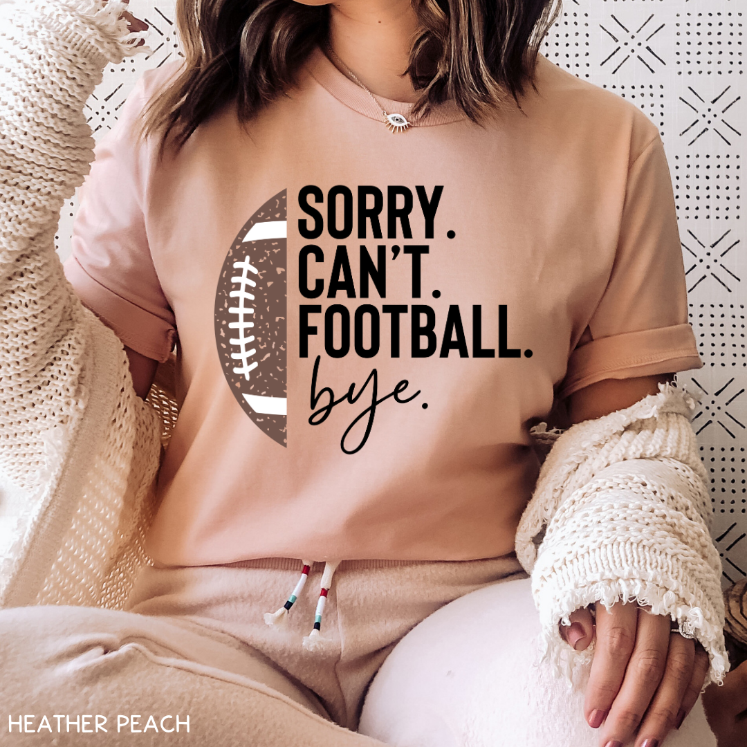 Sports - Adult Tee - Sorry Can't Football Bye
