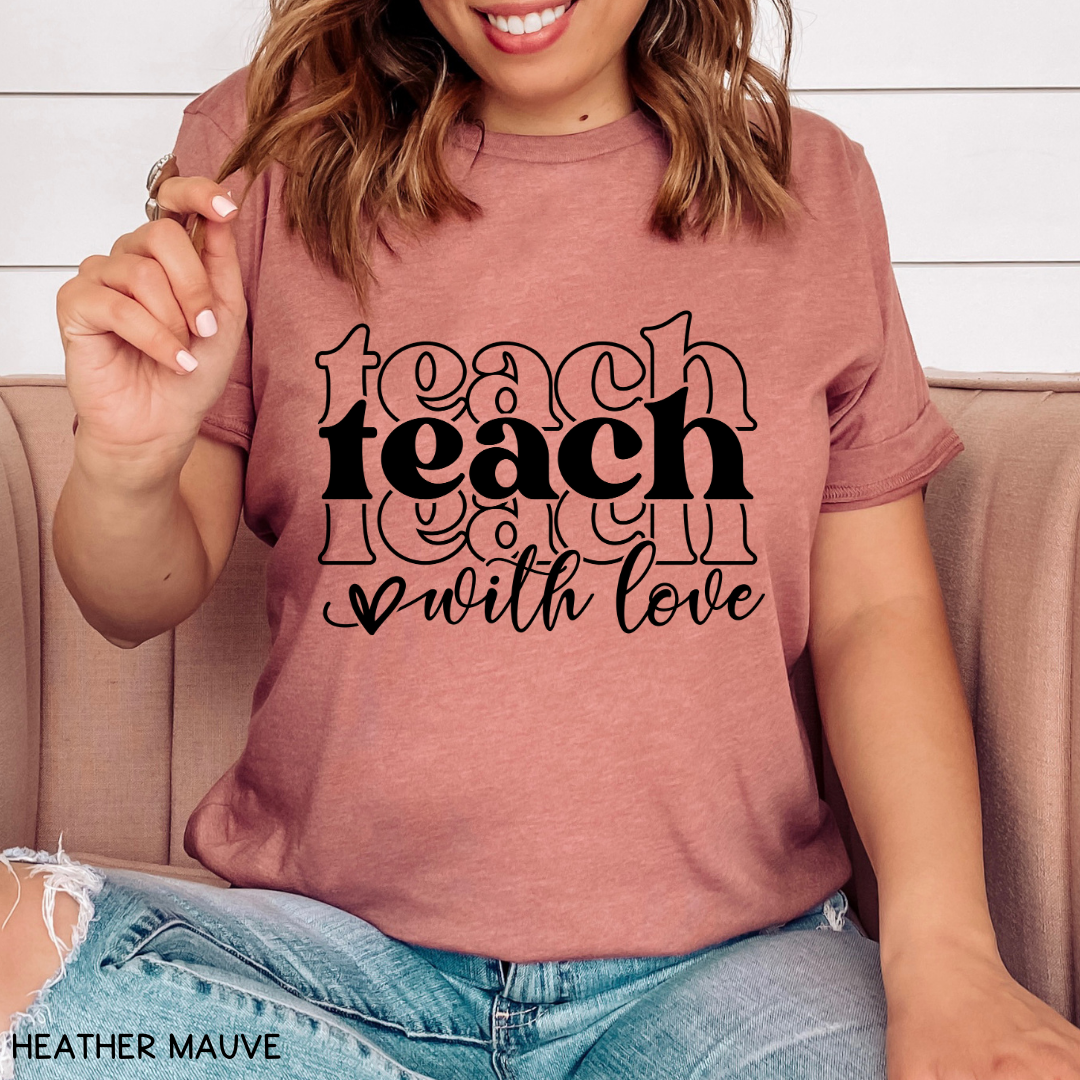 Teacher - Adult Tee - Teach With Love