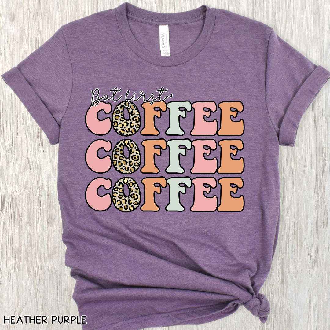 But First Coffee - Adult Unisex Tee