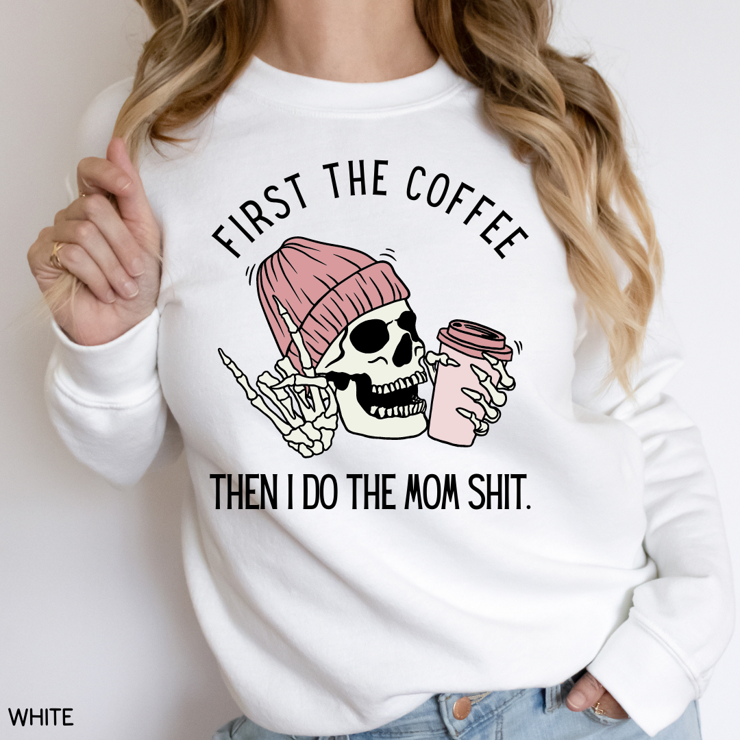 Halloween - Sweatshirt - First Coffee Then Mom Shit