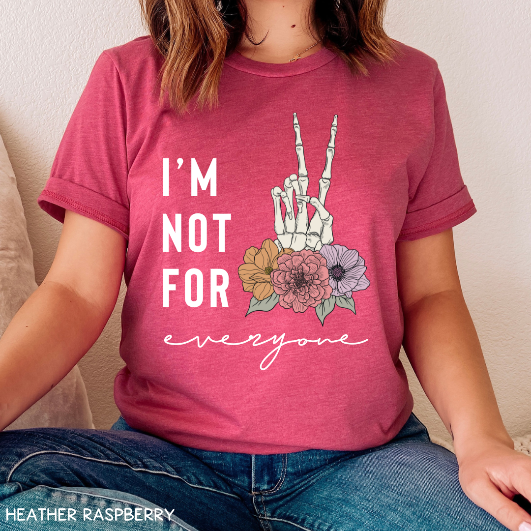 I'm Not For Everyone - Adult Tee