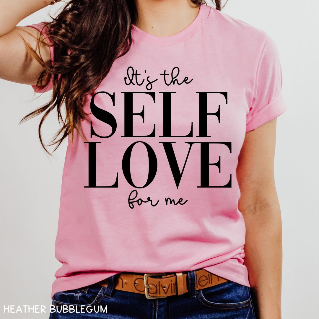 It's the Self Love For Me - Unisex Adult Tee