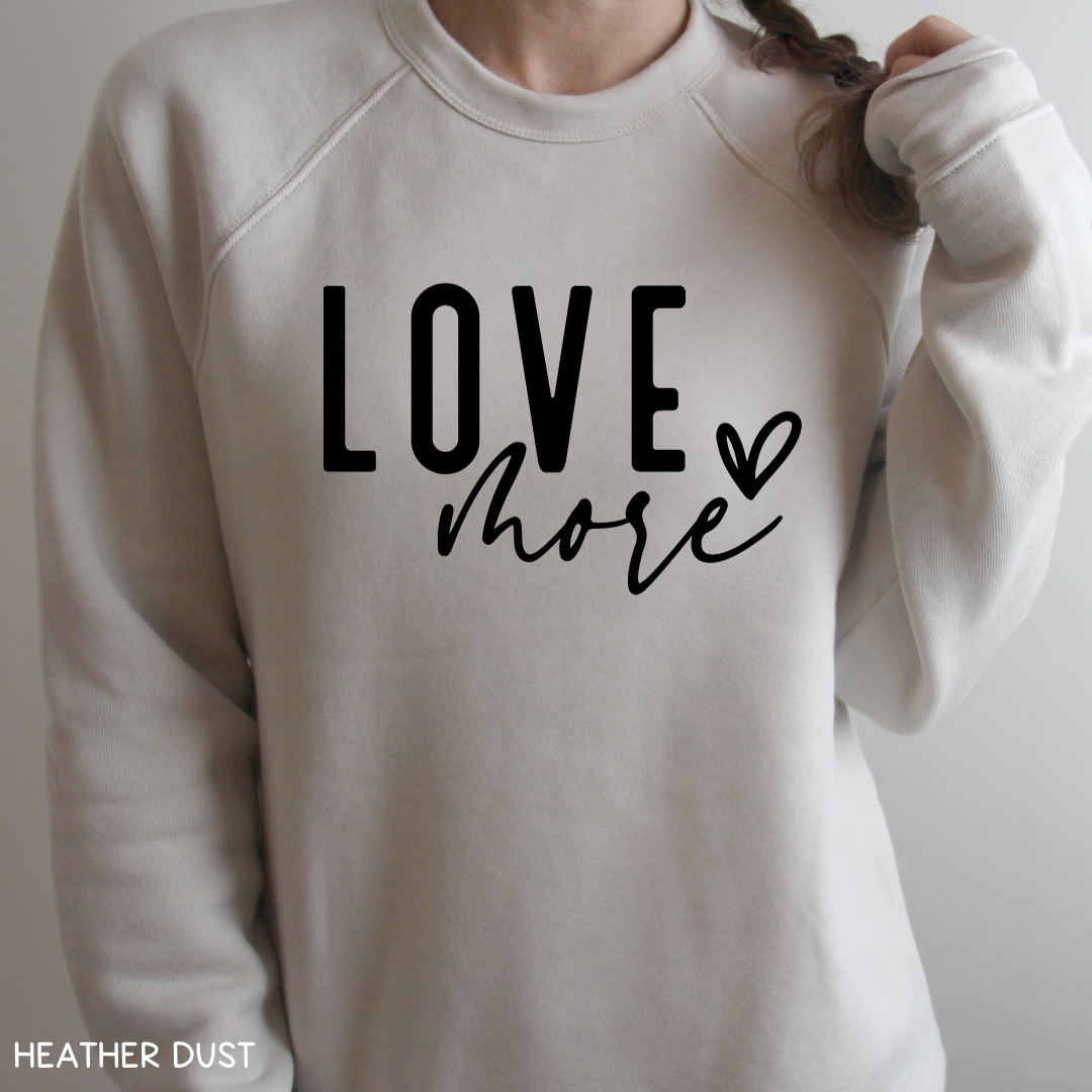 Valentines - Love More- Adult Unisex Sweatshirt