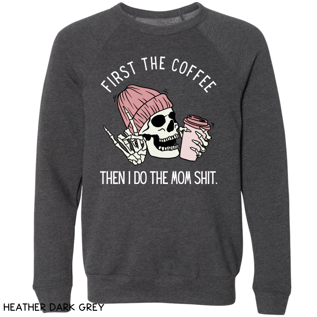 Halloween - Sweatshirt - First Coffee Then Mom Shit