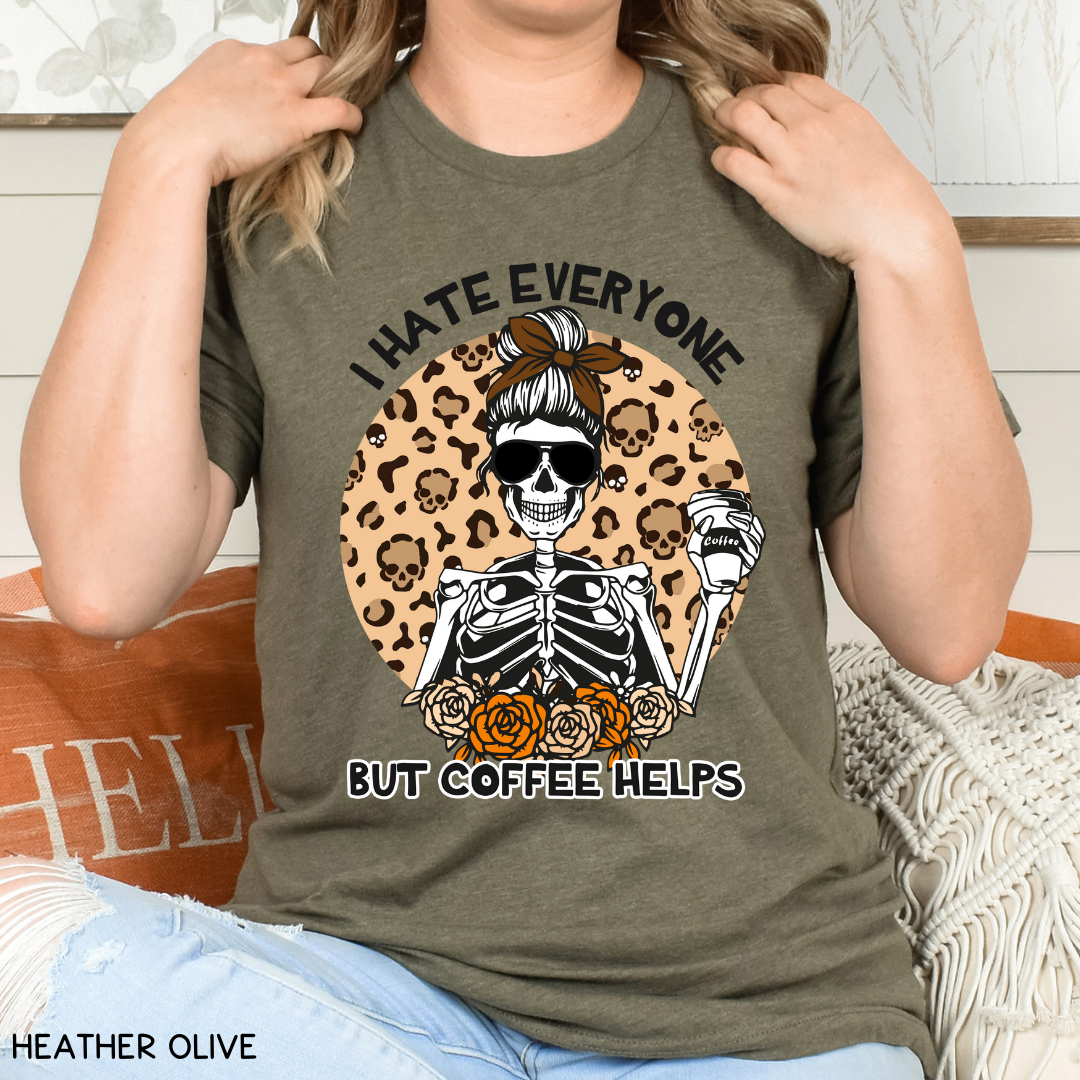 I Hate Everyone Coffee Helps - Adult Unisex Tee