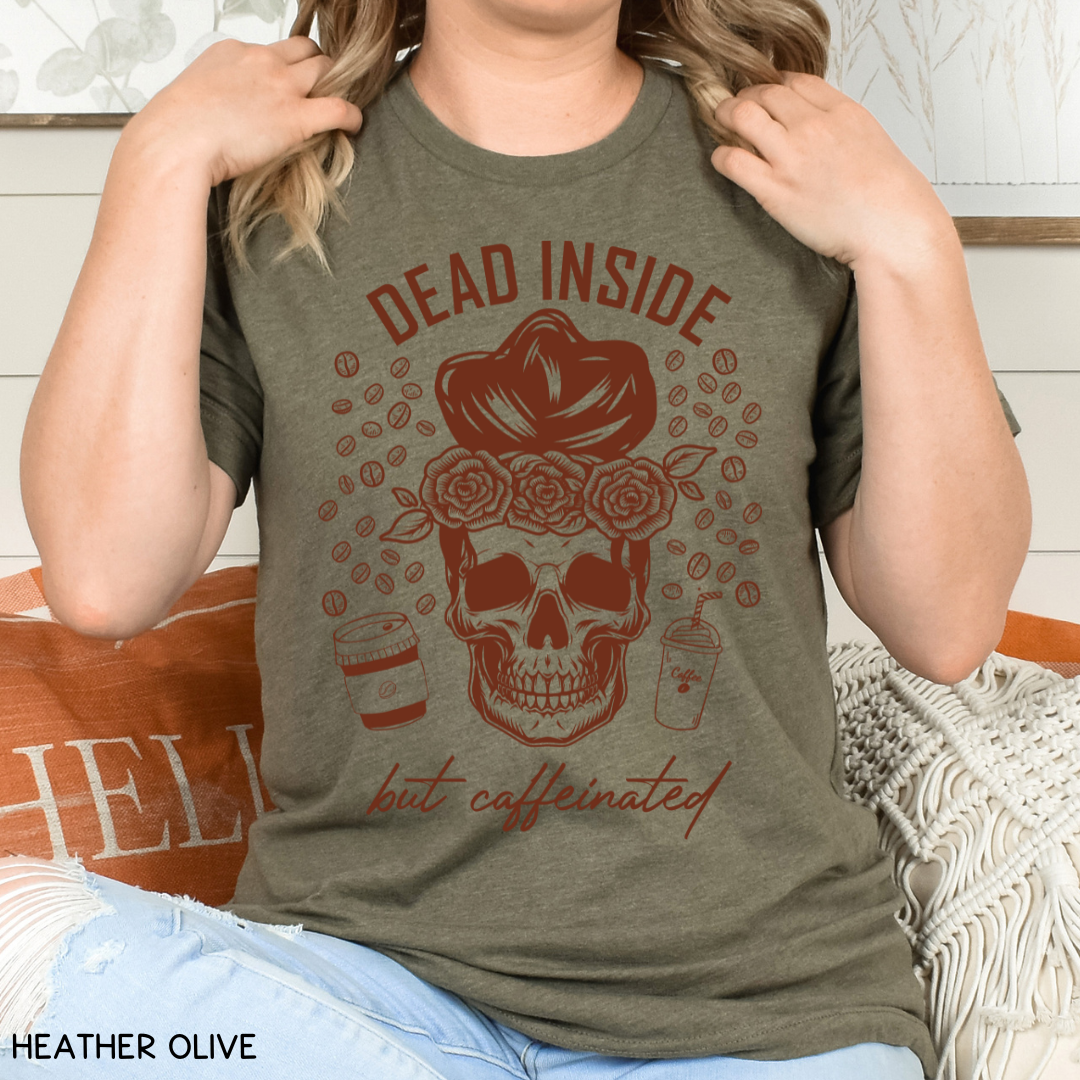 Dead Inside but Caffeinated - Adult Unisex Tee