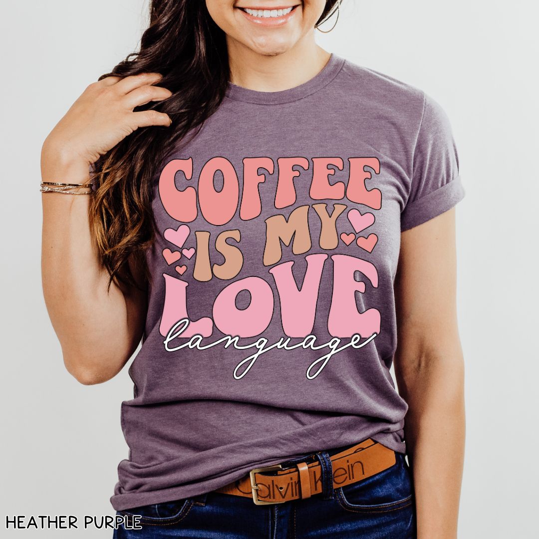 Coffee is My Love Language - Unisex Adult Tee