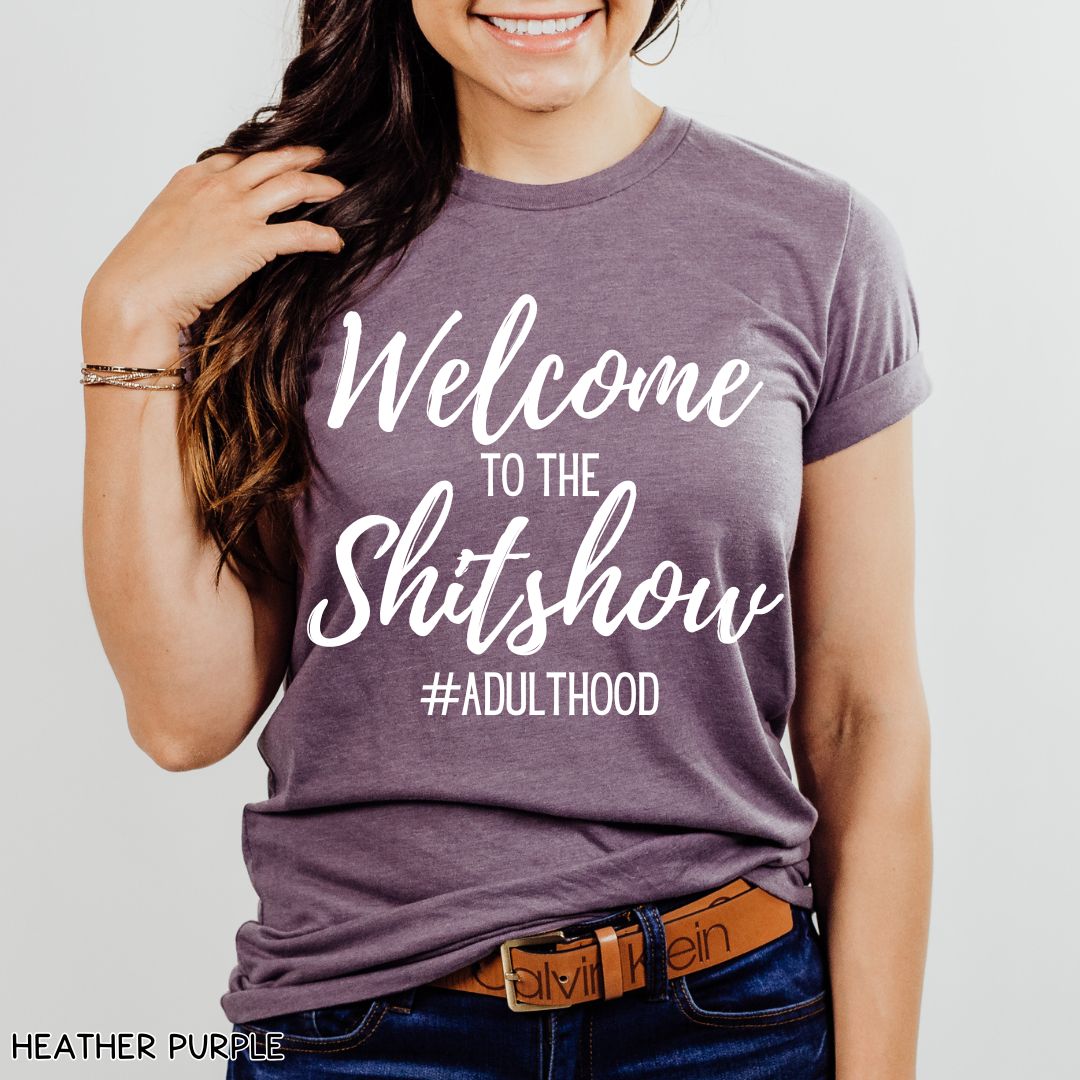 Welcome to the Shitshow - Unisex Adult Tee