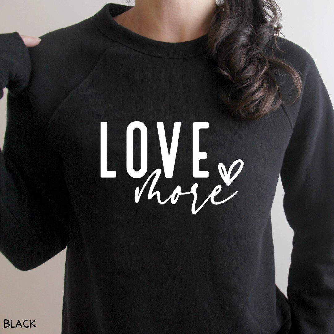 Valentines - Love More- Adult Unisex Sweatshirt