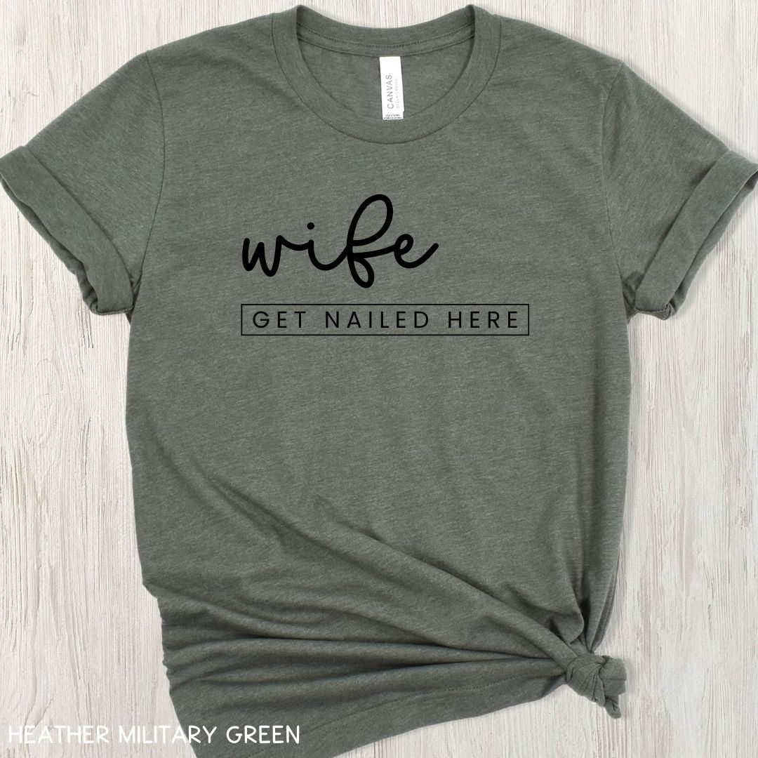 Cabo - Wife Get Nailed Here - Unisex Adult Tee