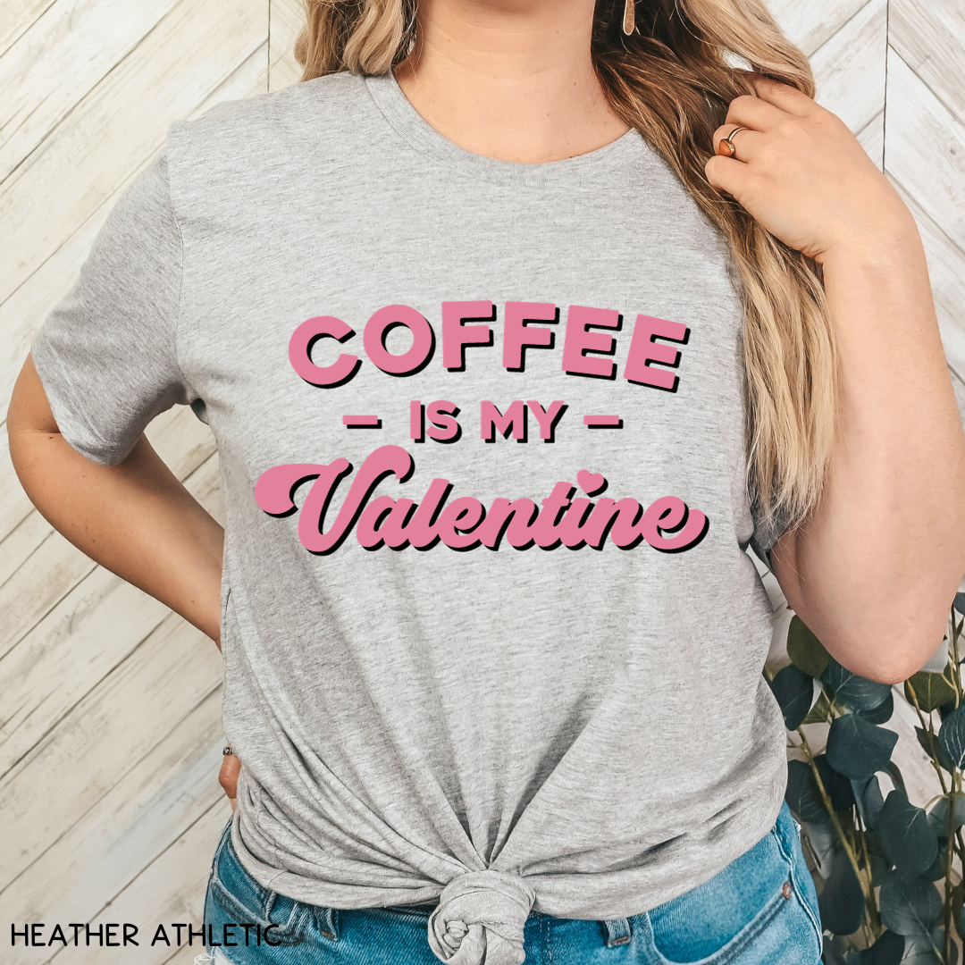 Valentines - Coffee is my Valentine - Unisex Adult Tee