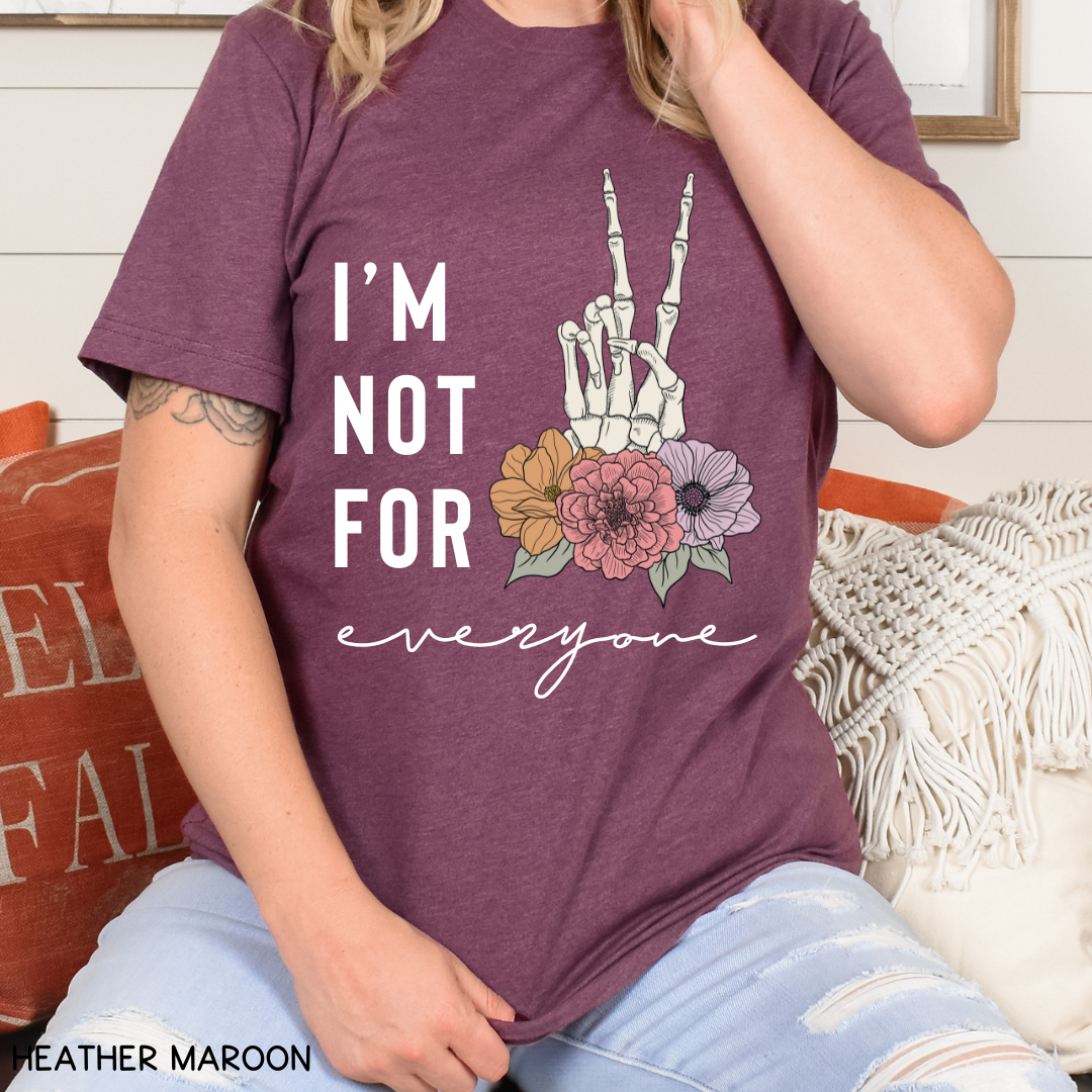 I'm Not For Everyone - Adult Tee