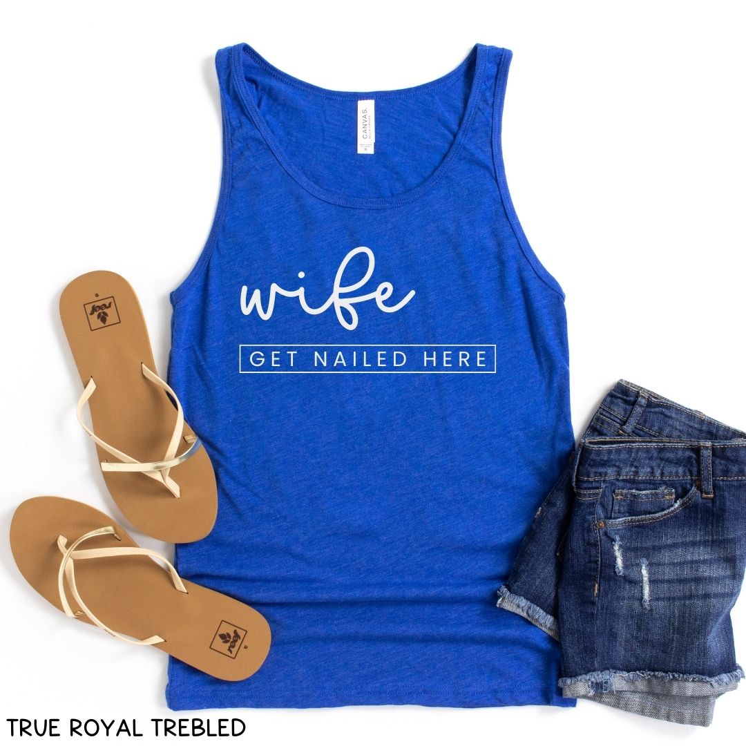 Cabo - Wife Get Nailed Here - Unisex Adult Tank