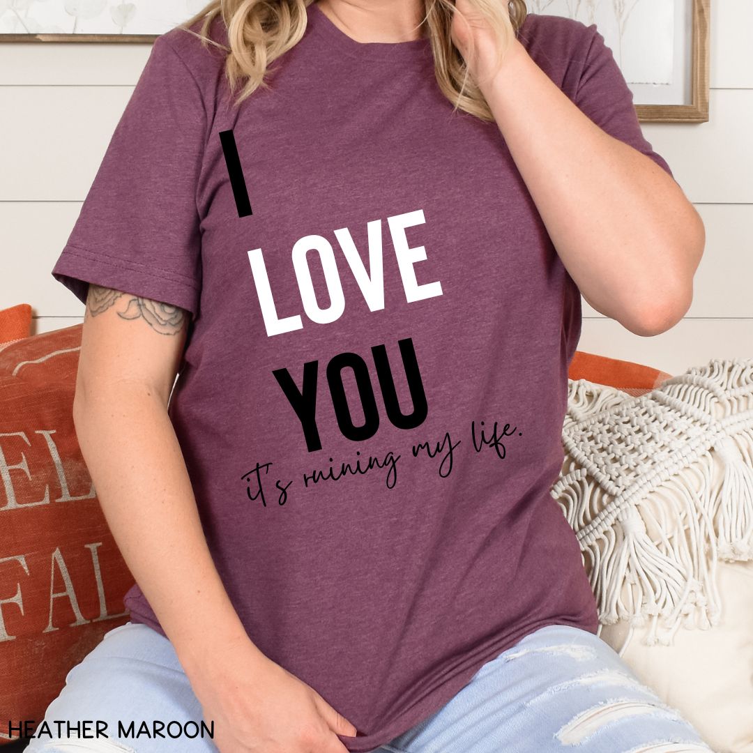 Swiftie - I Love You, It's Ruining My Life - Unisex Adult Tee