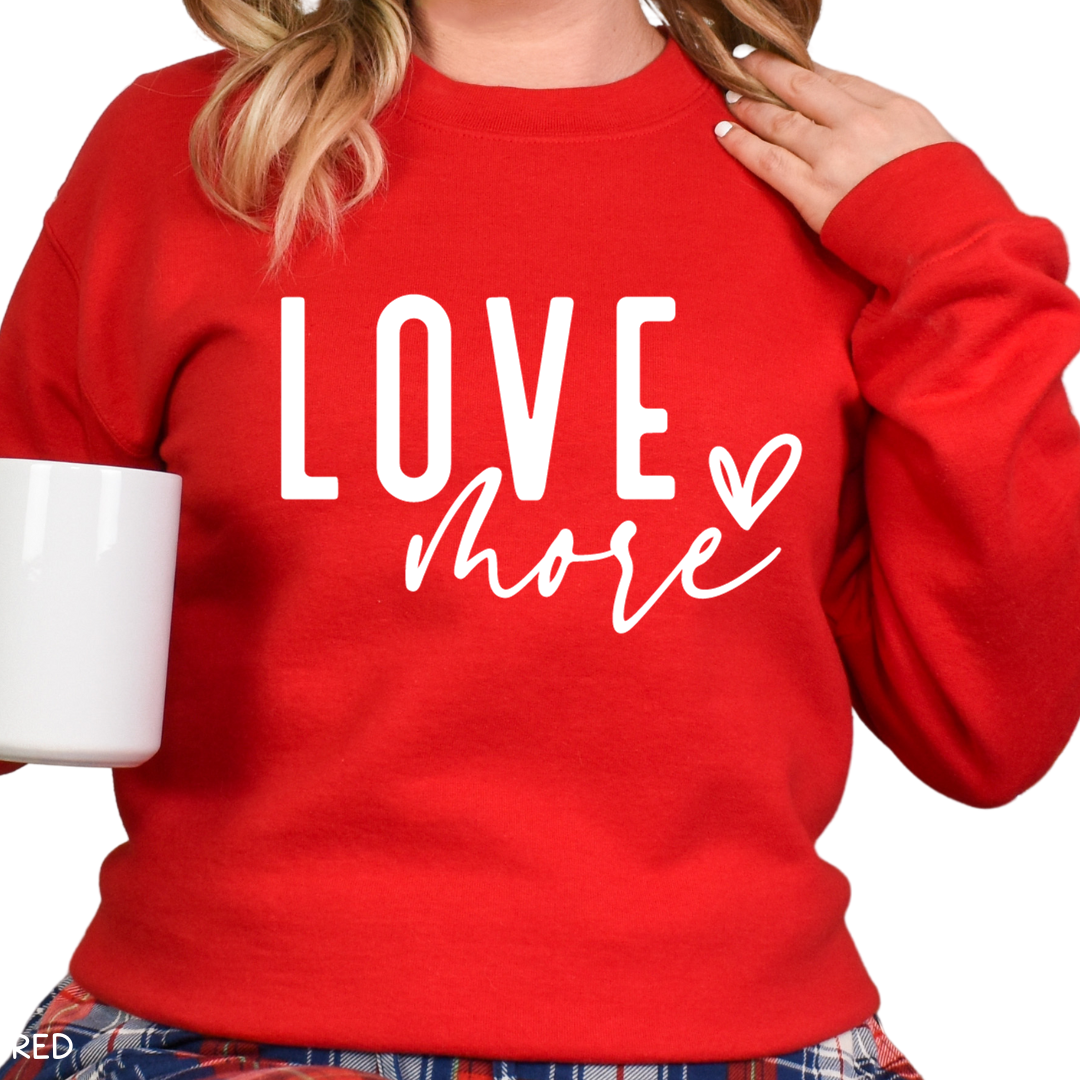 Valentines - Love More- Adult Unisex Sweatshirt